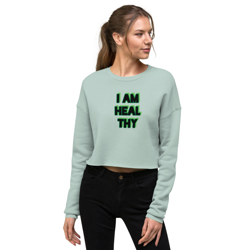 Crop Sweatshirt - I AM HEALTHY